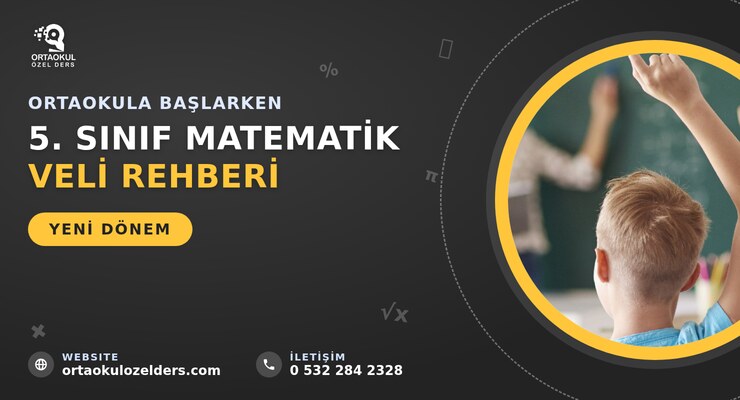Ortaokula Başlarken: 5. Sınıf Matematik Veli Rehberi