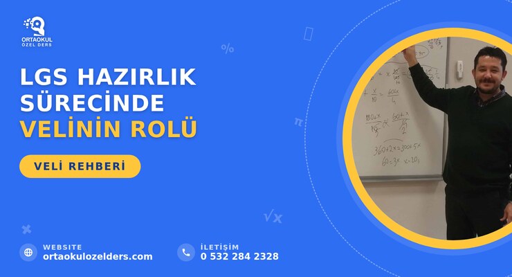LGS Hazırlık Sürecinde Velinin Rolü