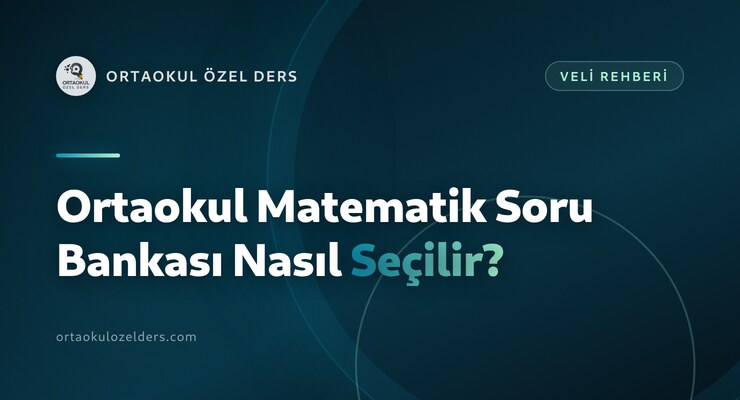 Ortaokul Matematik Soru Bankası Nasıl Seçilir?